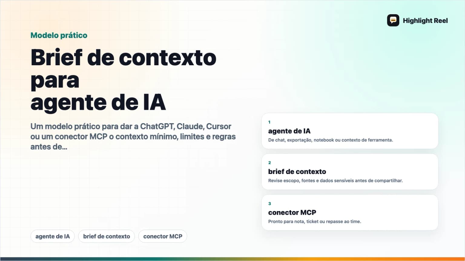 Brief de contexto para agente de IA: modelo para ChatGPT, Claude, Cursor e MCP