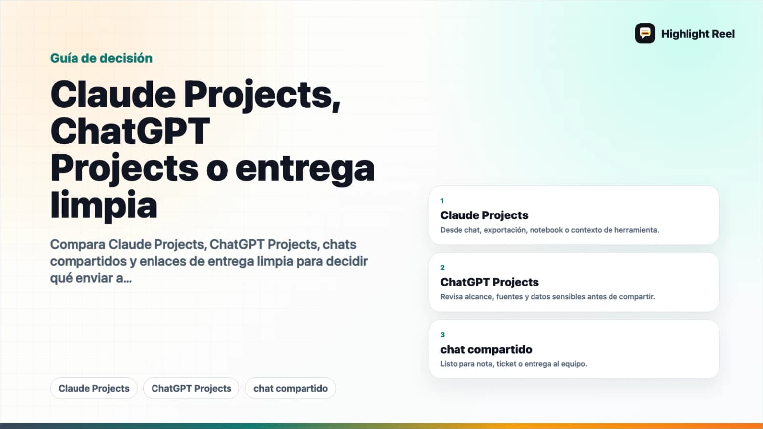 Claude Projects, ChatGPT Projects o entrega limpia: qué compartir
