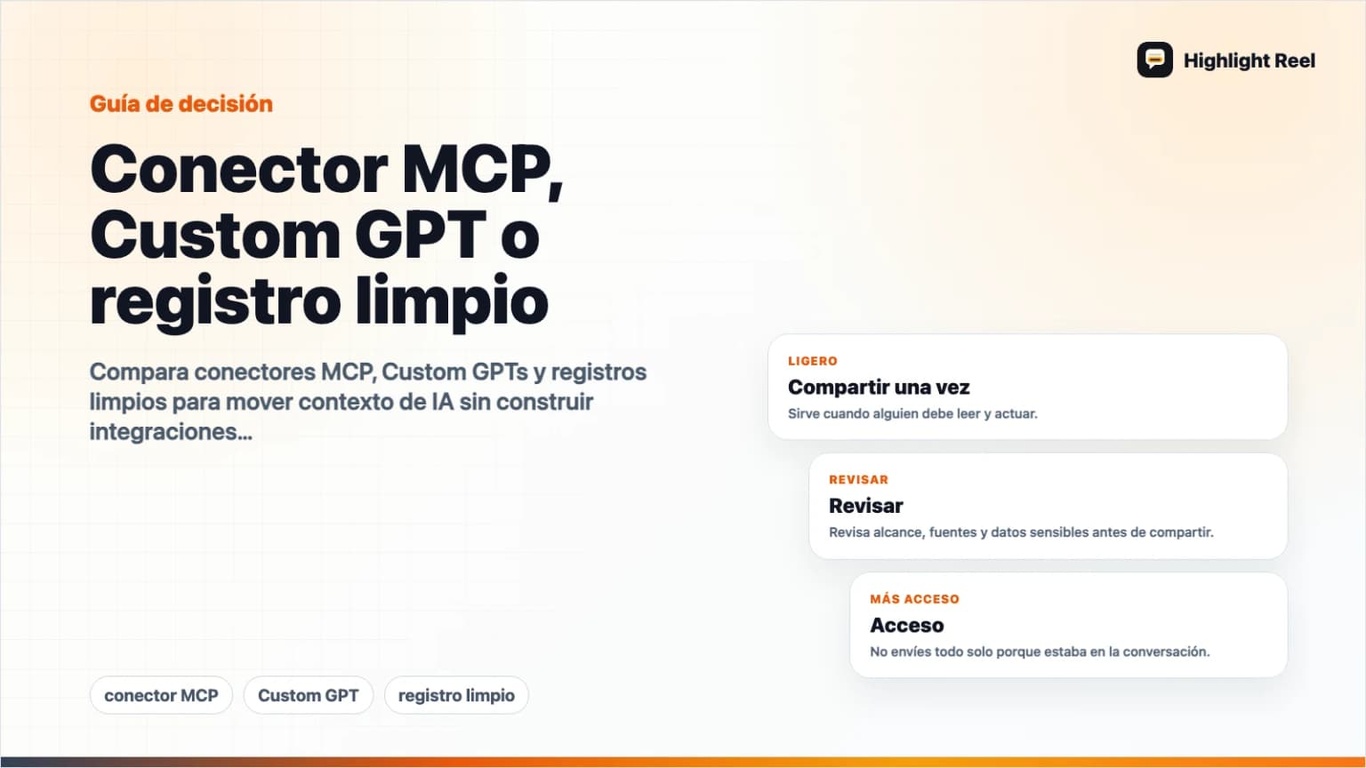 Conector MCP, Custom GPT o registro limpio: qué necesita tu equipo