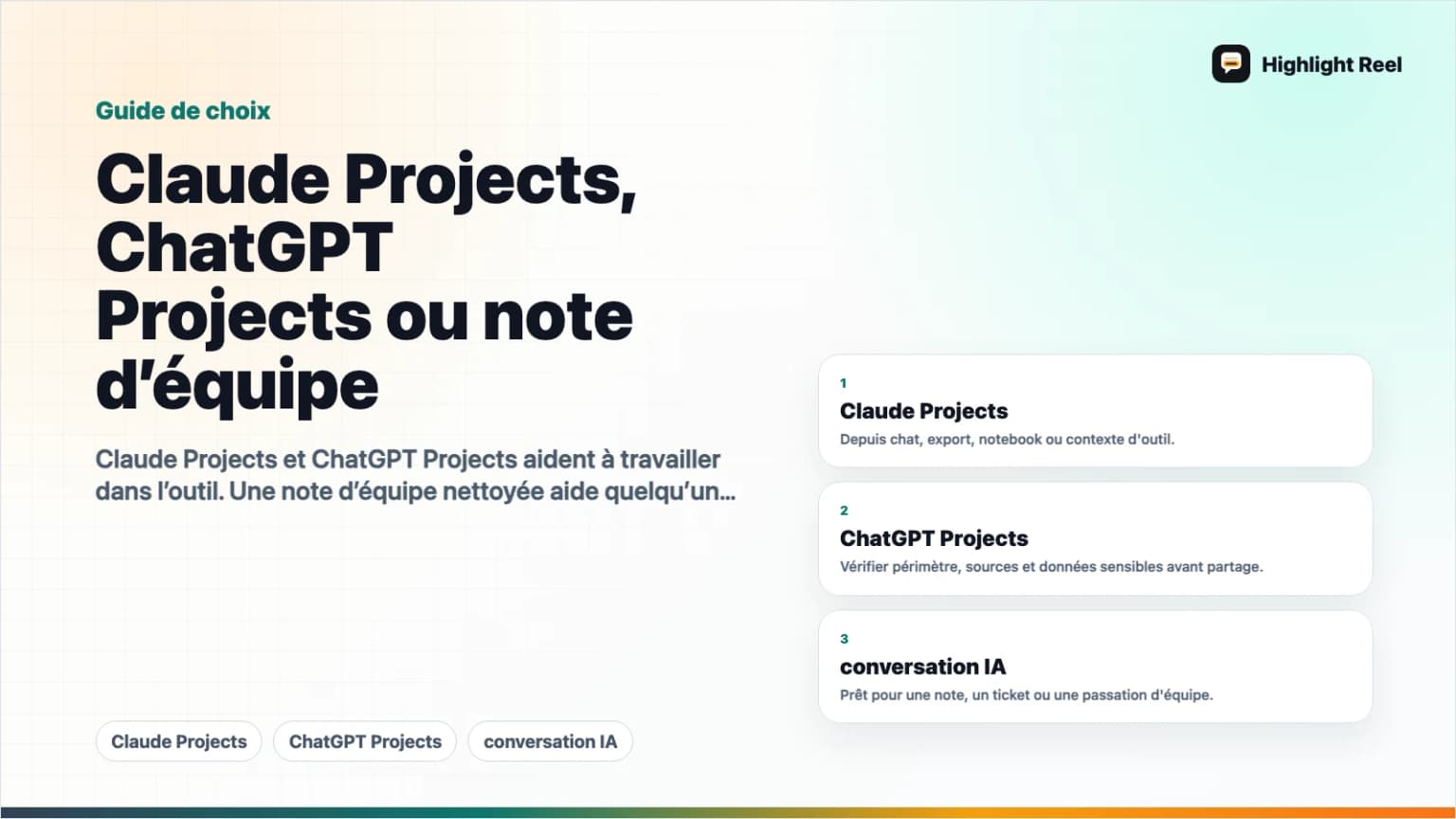 Claude Projects, ChatGPT Projects ou note d’équipe : quoi envoyer ?