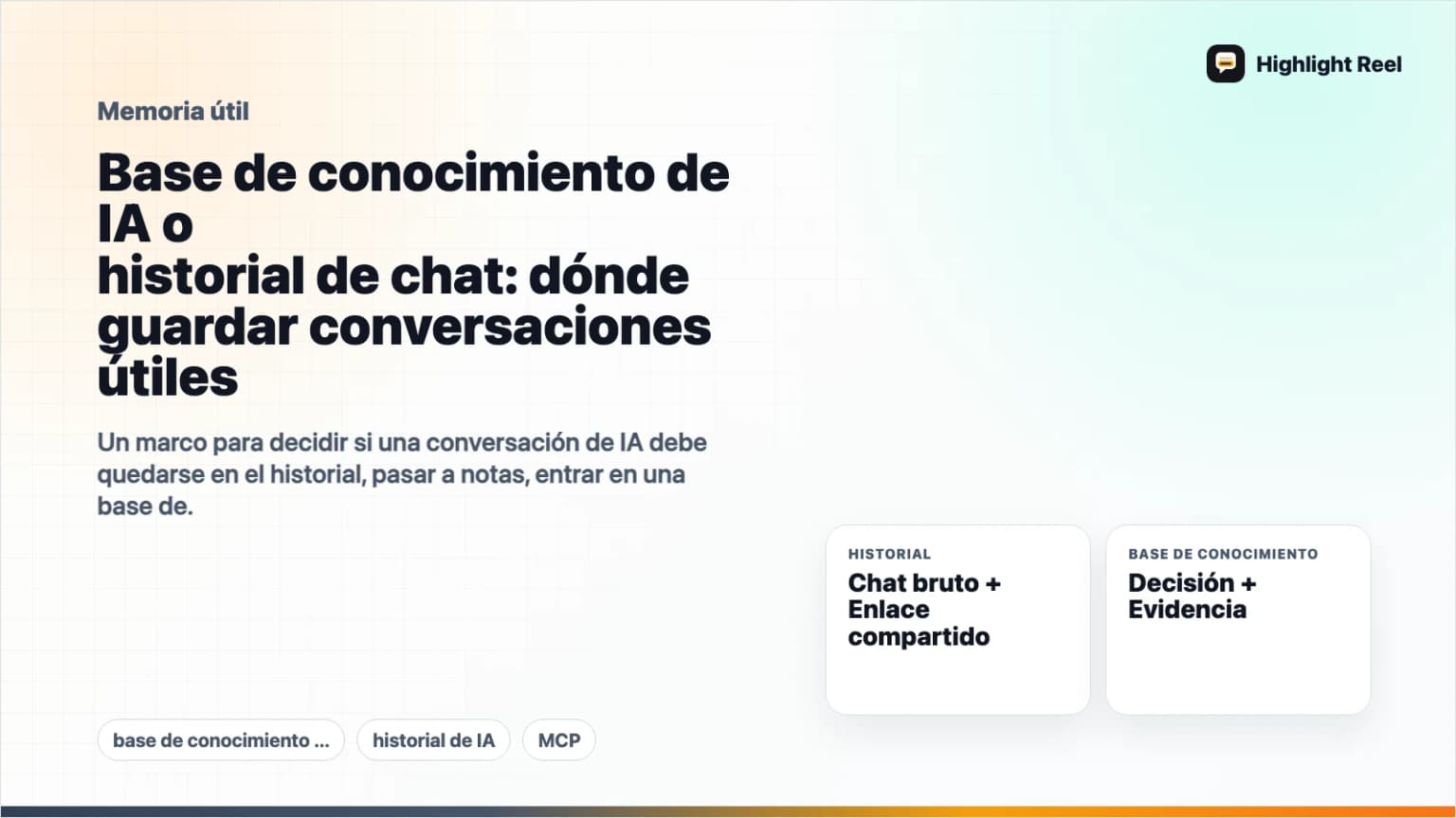 Base de conocimiento de IA o historial de chat: dónde guardar conversaciones útiles