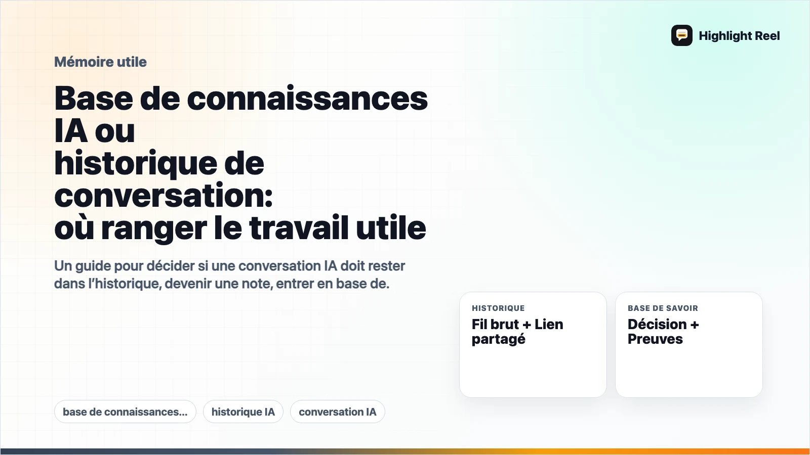Base de connaissances IA ou historique de conversation : où ranger le travail utile