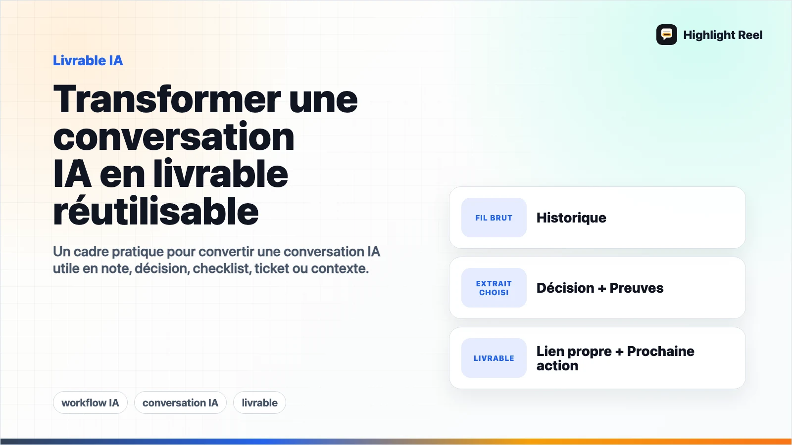 Transformer une conversation IA en livrable réutilisable
