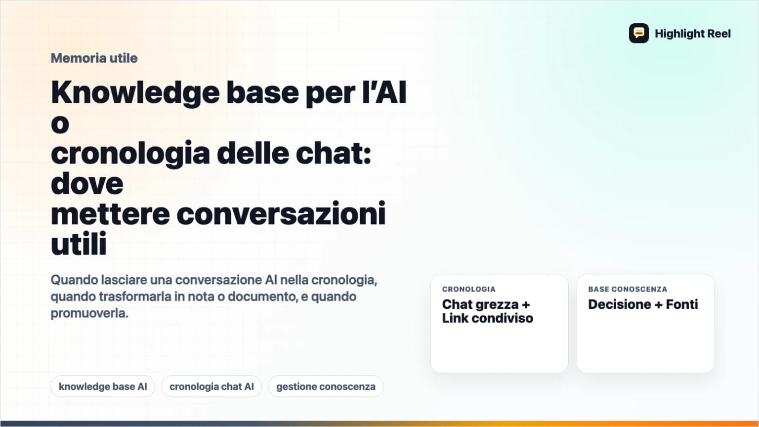 Knowledge base per l’AI o cronologia delle chat: dove mettere conversazioni utili